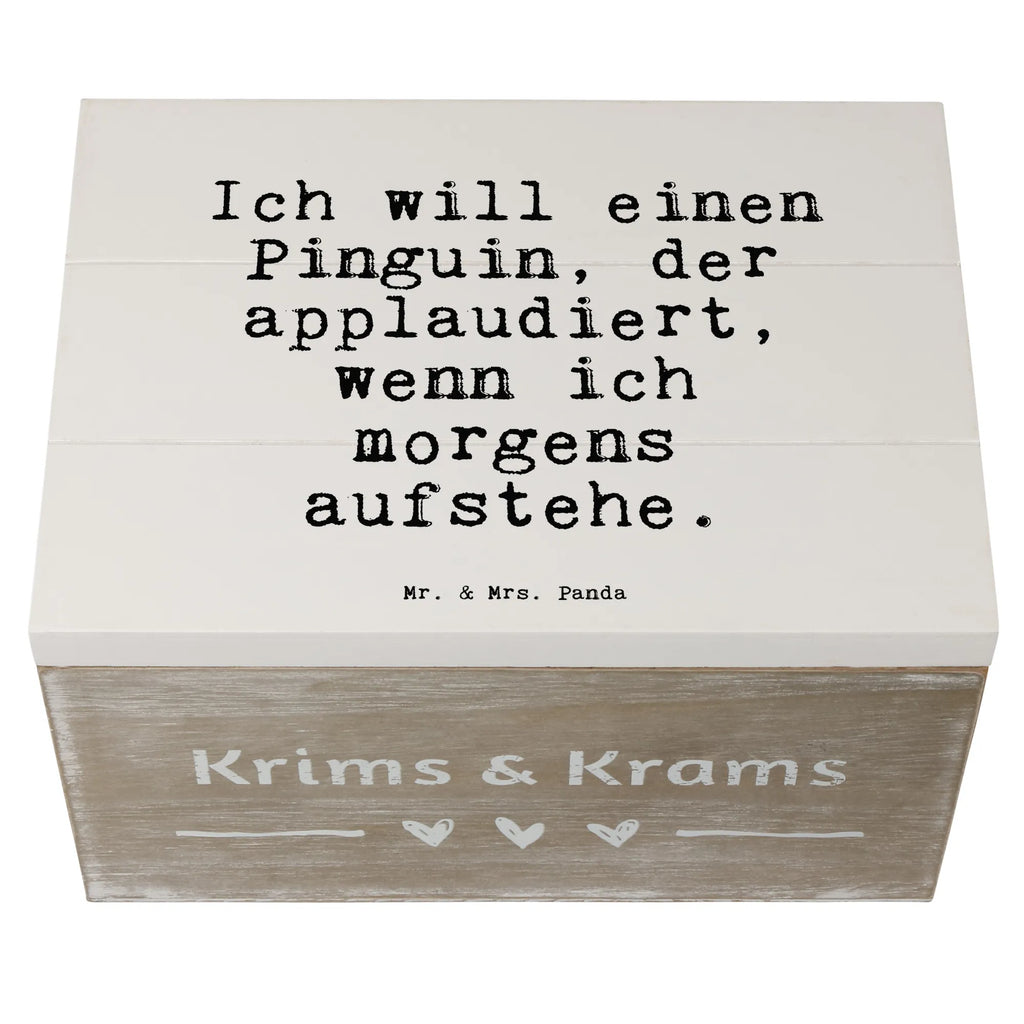 Holzkiste Sprüche und Zitate Ich will einen Pinguin, der applaudiert, wenn ich morgens aufstehe. Holzkiste, Dekokiste, Geschenkdose, Schatulle, Geschenkbox, Erinnerungskiste, Truhe, Aufbewahrungsbox, XXL, Erinnerungsbox, Schatzkiste, Kiste, Spruch, Sprüche, lustige Sprüche, Weisheiten, Zitate, Spruch Geschenke, Spruch Sprüche Weisheiten Zitate Lustig Weisheit Worte