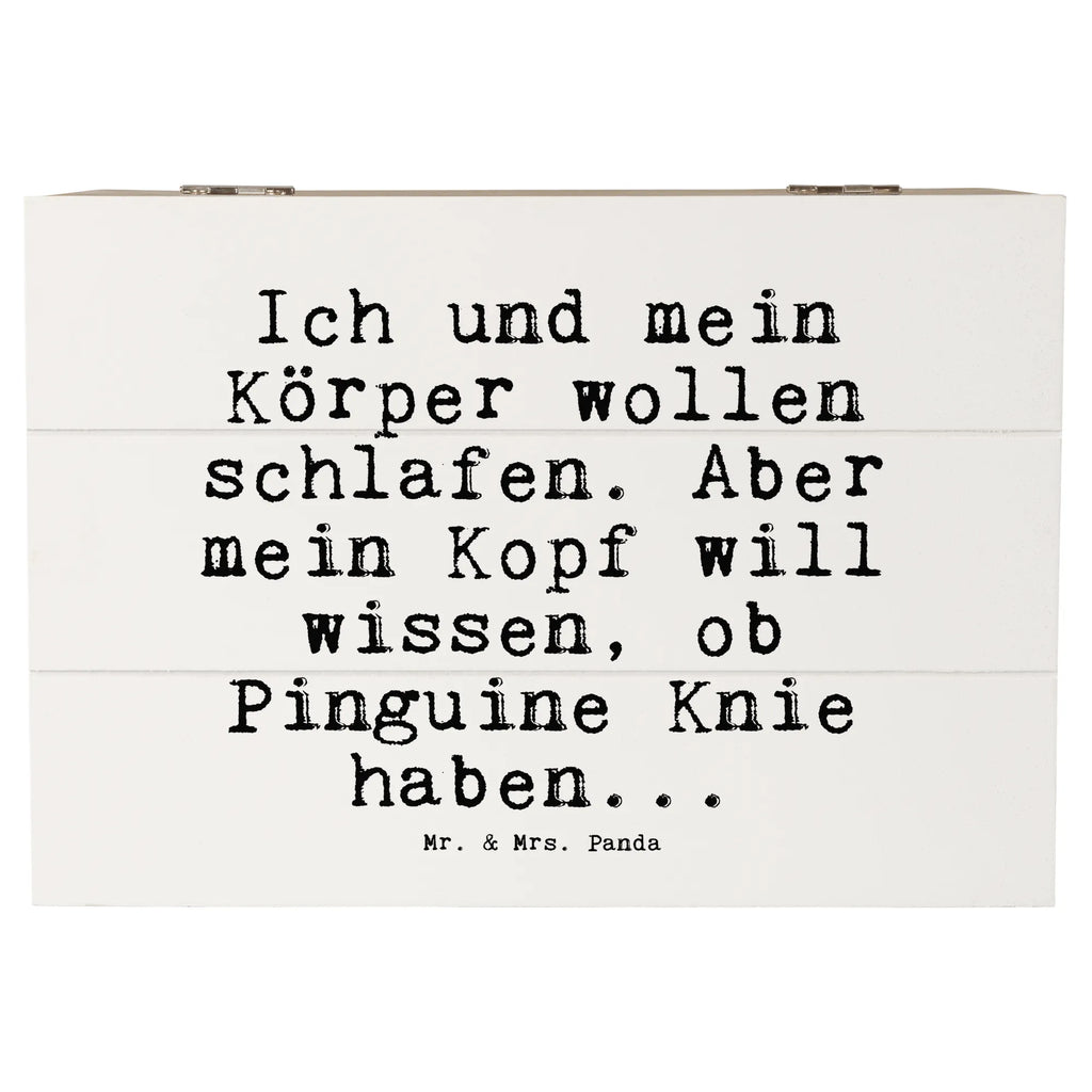 Holzkiste Sprüche und Zitate Ich und mein Körper wollen schlafen. Aber mein Kopf will wissen, ob Pinguine Knie haben... Aufbewahrungsbox, Erinnerungsbox, Schatulle, Kiste, Schatzkiste, Truhe, Geschenkdose, XXL, Erinnerungskiste, Holzkiste, Geschenkbox, Dekokiste, Spruch, Sprüche, lustige Sprüche, Weisheiten, Zitate, Spruch Geschenke, Spruch Sprüche Weisheiten Zitate Lustig Weisheit Worte