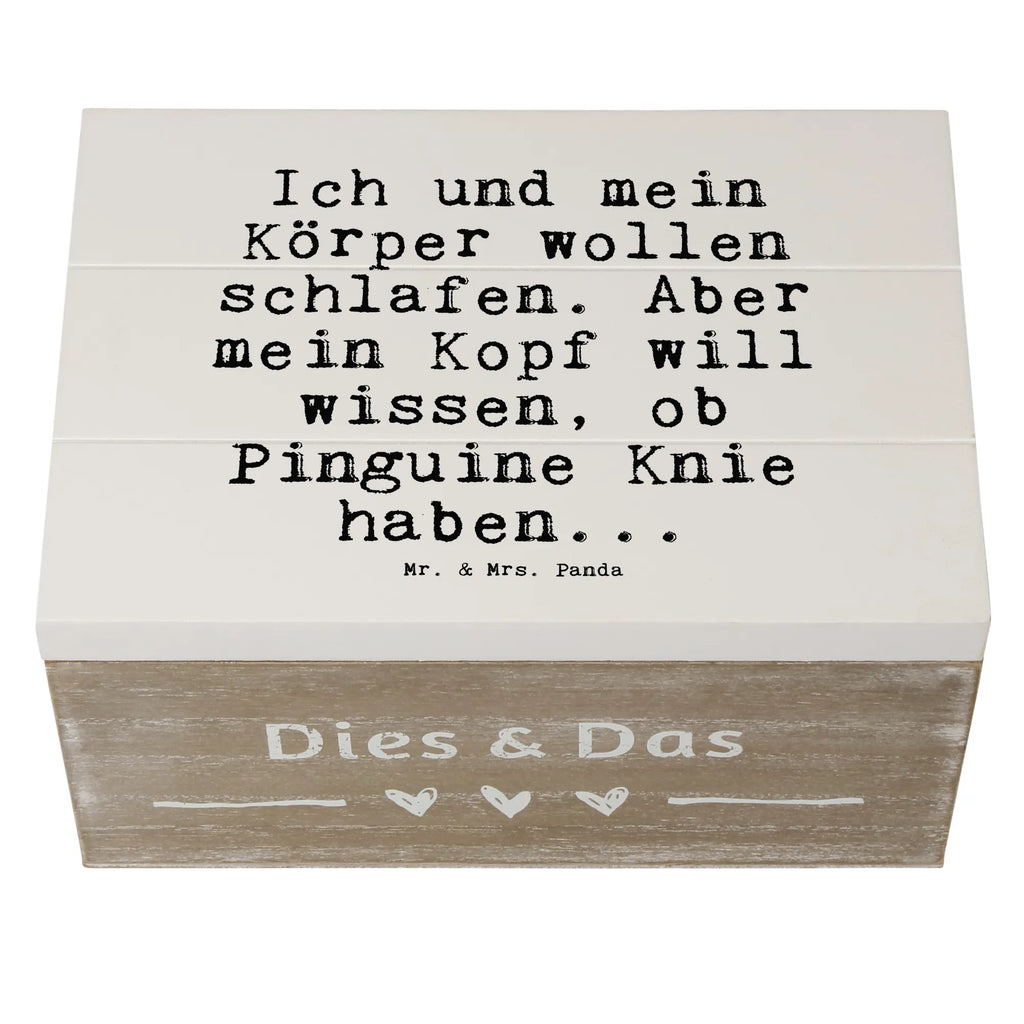 Holzkiste Sprüche und Zitate Ich und mein Körper wollen schlafen. Aber mein Kopf will wissen, ob Pinguine Knie haben... Aufbewahrungsbox, Erinnerungsbox, Schatulle, Kiste, Schatzkiste, Truhe, Geschenkdose, XXL, Erinnerungskiste, Holzkiste, Geschenkbox, Dekokiste, Spruch, Sprüche, lustige Sprüche, Weisheiten, Zitate, Spruch Geschenke, Spruch Sprüche Weisheiten Zitate Lustig Weisheit Worte