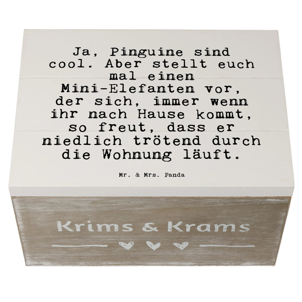 Holzkiste Sprüche und Zitate Ja, Pinguine sind cool. Aber stellt euch mal einen Mini-Elefanten vor, der sich, immer wenn ihr nach Hause kommt, so freut, dass er niedlich trötend durch die Wohnung läuft. aufbewahrungsboxen, truhe holz, aufbewahrungskiste mit deckel, Box aus Holz, holztruhen, box holz, Aufbewahrungsbox Holz, holzkästchen, Holzkiste mit Deckel, aufbewahrungskisten, aufbewahrungstruhe, Aufbewahrungskiste, Holzboxen, Aufbewahrungsbox aus Holz, kiste holz, Holzkiste, Schatulle, Aufbewahrungsbox, Holzkisten, Holztruhe, holzschatulle, Holz Aufbewahrungsbox, Holzbox, Holzbox mit Deckel, holzschachtel, Sprüche, Lustige Sprüche, Weisheiten, Zitate, Spruch, Spruch Geschenke, Spruch Sprüche Weisheiten Zitate Lustig Weisheit Worte