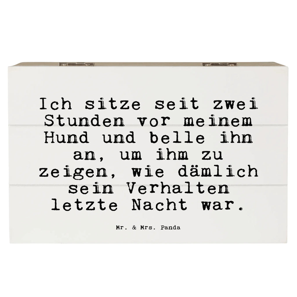 Holzkiste Sprüche und Zitate Ich sitze seit zwei Stunden vor meinem Hund und belle ihn an, um ihm zu zeigen, wie dämlich sein Verhalten letzte Nacht war. Kiste, Dekokiste, Truhe, Erinnerungskiste, Geschenkdose, Aufbewahrungsbox, Schatulle, Geschenkbox, Holzkiste, Erinnerungsbox, XXL, Schatzkiste, Spruch, Sprüche, lustige Sprüche, Weisheiten, Zitate, Spruch Geschenke, Spruch Sprüche Weisheiten Zitate Lustig Weisheit Worte