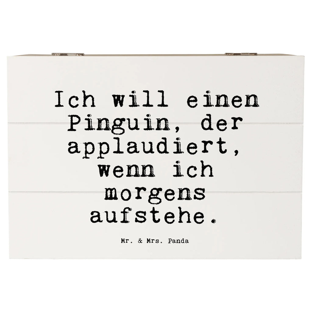 Holzkiste Sprüche und Zitate Ich will einen Pinguin, der applaudiert, wenn ich morgens aufstehe. Holzkiste, Dekokiste, Geschenkdose, Schatulle, Geschenkbox, Erinnerungskiste, Truhe, Aufbewahrungsbox, XXL, Erinnerungsbox, Schatzkiste, Kiste, Spruch, Sprüche, lustige Sprüche, Weisheiten, Zitate, Spruch Geschenke, Spruch Sprüche Weisheiten Zitate Lustig Weisheit Worte