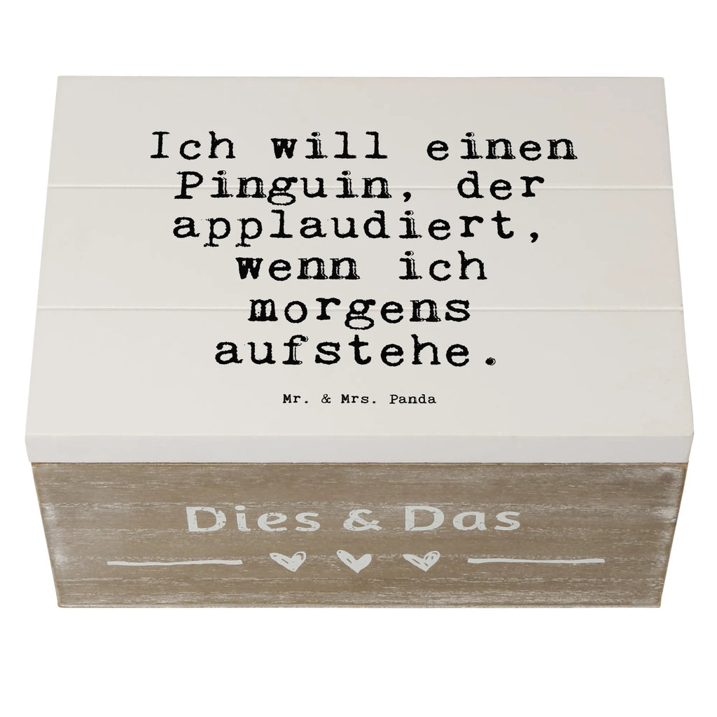 Holzkiste Sprüche und Zitate Ich will einen Pinguin, der applaudiert, wenn ich morgens aufstehe. Holzkiste, Dekokiste, Geschenkdose, Schatulle, Geschenkbox, Erinnerungskiste, Truhe, Aufbewahrungsbox, XXL, Erinnerungsbox, Schatzkiste, Kiste, Spruch, Sprüche, lustige Sprüche, Weisheiten, Zitate, Spruch Geschenke, Spruch Sprüche Weisheiten Zitate Lustig Weisheit Worte