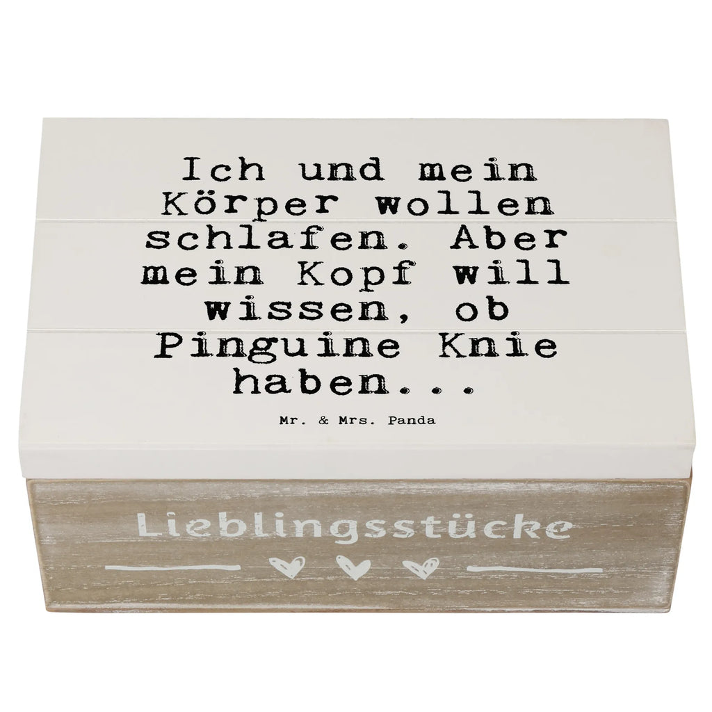 Holzkiste Sprüche und Zitate Ich und mein Körper wollen schlafen. Aber mein Kopf will wissen, ob Pinguine Knie haben... Aufbewahrungsbox, Erinnerungsbox, Schatulle, Kiste, Schatzkiste, Truhe, Geschenkdose, XXL, Erinnerungskiste, Holzkiste, Geschenkbox, Dekokiste, Spruch, Sprüche, lustige Sprüche, Weisheiten, Zitate, Spruch Geschenke, Spruch Sprüche Weisheiten Zitate Lustig Weisheit Worte