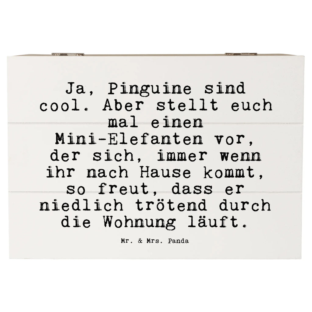 Holzkiste Sprüche und Zitate Ja, Pinguine sind cool. Aber stellt euch mal einen Mini-Elefanten vor, der sich, immer wenn ihr nach Hause kommt, so freut, dass er niedlich trötend durch die Wohnung läuft. aufbewahrungsboxen, truhe holz, aufbewahrungskiste mit deckel, Box aus Holz, holztruhen, box holz, Aufbewahrungsbox Holz, holzkästchen, Holzkiste mit Deckel, aufbewahrungskisten, aufbewahrungstruhe, Aufbewahrungskiste, Holzboxen, Aufbewahrungsbox aus Holz, kiste holz, Holzkiste, Schatulle, Aufbewahrungsbox, Holzkisten, Holztruhe, holzschatulle, Holz Aufbewahrungsbox, Holzbox, Holzbox mit Deckel, holzschachtel, Sprüche, Lustige Sprüche, Weisheiten, Zitate, Spruch, Spruch Geschenke, Spruch Sprüche Weisheiten Zitate Lustig Weisheit Worte