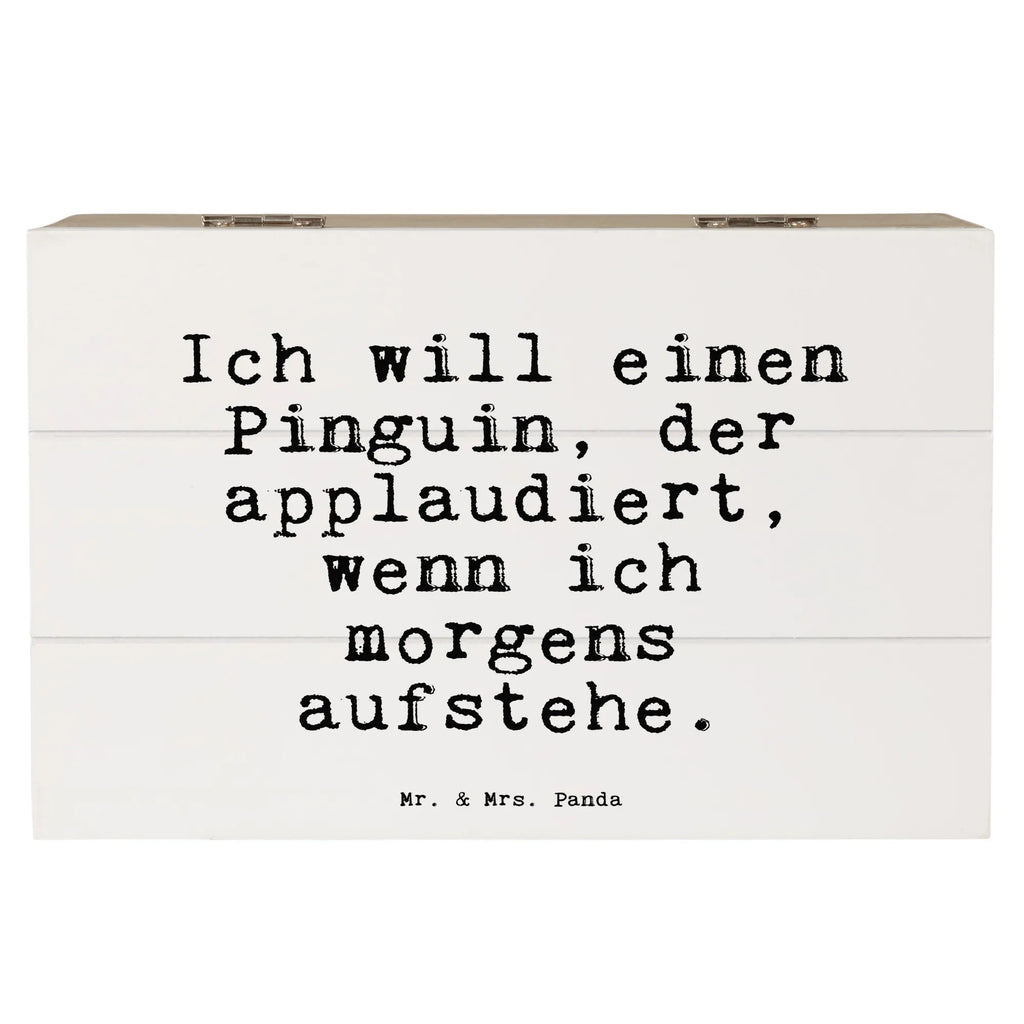 Holzkiste Sprüche und Zitate Ich will einen Pinguin, der applaudiert, wenn ich morgens aufstehe. Holzkiste, Dekokiste, Geschenkdose, Schatulle, Geschenkbox, Erinnerungskiste, Truhe, Aufbewahrungsbox, XXL, Erinnerungsbox, Schatzkiste, Kiste, Spruch, Sprüche, lustige Sprüche, Weisheiten, Zitate, Spruch Geschenke, Spruch Sprüche Weisheiten Zitate Lustig Weisheit Worte