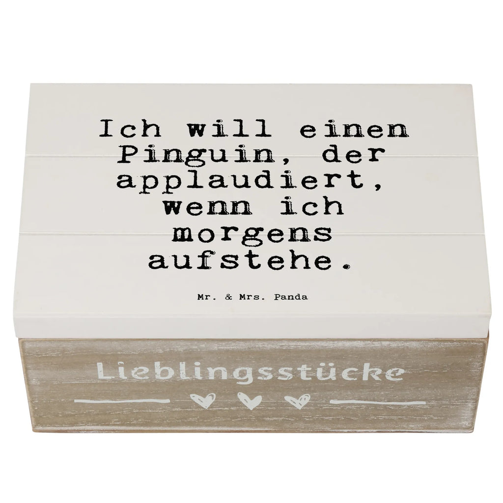 Holzkiste Sprüche und Zitate Ich will einen Pinguin, der applaudiert, wenn ich morgens aufstehe. Holzkiste, Dekokiste, Geschenkdose, Schatulle, Geschenkbox, Erinnerungskiste, Truhe, Aufbewahrungsbox, XXL, Erinnerungsbox, Schatzkiste, Kiste, Spruch, Sprüche, lustige Sprüche, Weisheiten, Zitate, Spruch Geschenke, Spruch Sprüche Weisheiten Zitate Lustig Weisheit Worte
