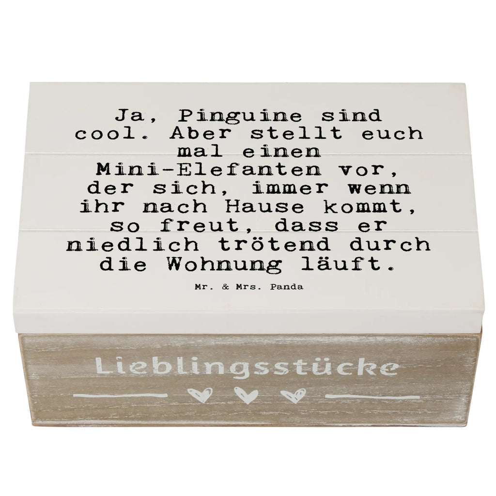 Holzkiste Sprüche und Zitate Ja, Pinguine sind cool. Aber stellt euch mal einen Mini-Elefanten vor, der sich, immer wenn ihr nach Hause kommt, so freut, dass er niedlich trötend durch die Wohnung läuft. aufbewahrungsboxen, truhe holz, aufbewahrungskiste mit deckel, Box aus Holz, holztruhen, box holz, Aufbewahrungsbox Holz, holzkästchen, Holzkiste mit Deckel, aufbewahrungskisten, aufbewahrungstruhe, Aufbewahrungskiste, Holzboxen, Aufbewahrungsbox aus Holz, kiste holz, Holzkiste, Schatulle, Aufbewahrungsbox, Holzkisten, Holztruhe, holzschatulle, Holz Aufbewahrungsbox, Holzbox, Holzbox mit Deckel, holzschachtel, Sprüche, Lustige Sprüche, Weisheiten, Zitate, Spruch, Spruch Geschenke, Spruch Sprüche Weisheiten Zitate Lustig Weisheit Worte