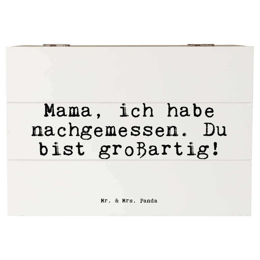 Holzkiste Sprüche und Zitate Mama, ich habe nachgemessen. Du bist großartig! kiste holz, Holztruhe, truhe holz, holztruhen, Holzkiste mit Deckel, Aufbewahrungskiste, aufbewahrungstruhe, box holz, aufbewahrungskiste mit deckel, Holzkiste, holzschachtel, aufbewahrungsboxen, holzkästchen, Aufbewahrungsbox, Schatulle, Holzboxen, Holzbox, aufbewahrungskisten, Aufbewahrungsbox Holz, Holz Aufbewahrungsbox, holzschatulle, Holzkisten, Holzbox mit Deckel, Aufbewahrungsbox aus Holz, Box aus Holz, Sprüche, Lustige Sprüche, Weisheiten, Zitate, Spruch, Spruch Geschenke, Spruch Sprüche Weisheiten Zitate Lustig Weisheit Worte