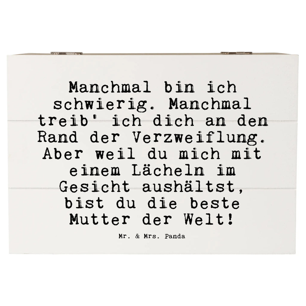 Holzkiste Sprüche und Zitate Manchmal bin ich schwierig. Manchmal treib' ich dich an den Rand der Verzweiflung. Aber weil du mich mit einem Lächeln im Gesicht aushältst, bist du die beste Mutter der Welt! Dekokiste, Schatzkiste, Erinnerungsbox, Aufbewahrungsbox, Geschenkbox, XXL, Geschenkdose, Schatulle, Holzkiste, Erinnerungskiste, Kiste, Truhe, Spruch, Sprüche, lustige Sprüche, Weisheiten, Zitate, Spruch Geschenke, Spruch Sprüche Weisheiten Zitate Lustig Weisheit Worte