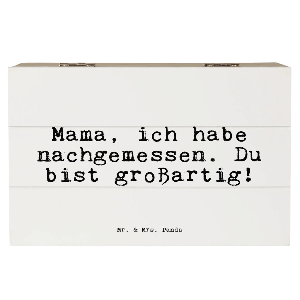 Holzkiste Sprüche und Zitate Mama, ich habe nachgemessen. Du bist großartig! kiste holz, Holztruhe, truhe holz, holztruhen, Holzkiste mit Deckel, Aufbewahrungskiste, aufbewahrungstruhe, box holz, aufbewahrungskiste mit deckel, Holzkiste, holzschachtel, aufbewahrungsboxen, holzkästchen, Aufbewahrungsbox, Schatulle, Holzboxen, Holzbox, aufbewahrungskisten, Aufbewahrungsbox Holz, Holz Aufbewahrungsbox, holzschatulle, Holzkisten, Holzbox mit Deckel, Aufbewahrungsbox aus Holz, Box aus Holz, Sprüche, Lustige Sprüche, Weisheiten, Zitate, Spruch, Spruch Geschenke, Spruch Sprüche Weisheiten Zitate Lustig Weisheit Worte