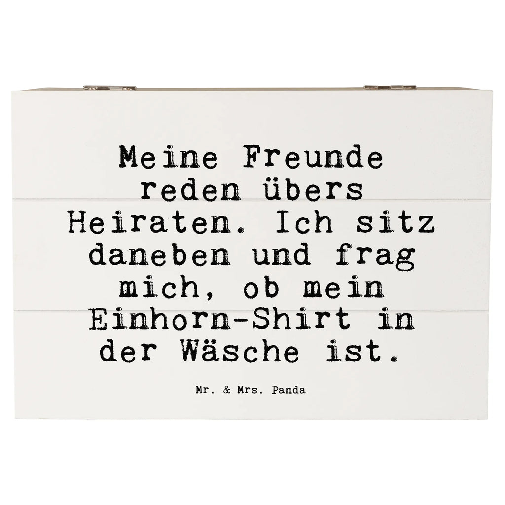 Holzkiste Sprüche und Zitate Meine Freunde reden übers Heiraten. Ich sitz daneben und frag mich, ob mein Einhorn-Shirt in der Wäsche ist. Kiste, XXL, Geschenkdose, Erinnerungskiste, Dekokiste, Truhe, Holzkiste, Aufbewahrungsbox, Geschenkbox, Schatzkiste, Schatulle, Erinnerungsbox, Spruch, Sprüche, lustige Sprüche, Weisheiten, Zitate, Spruch Geschenke, Spruch Sprüche Weisheiten Zitate Lustig Weisheit Worte