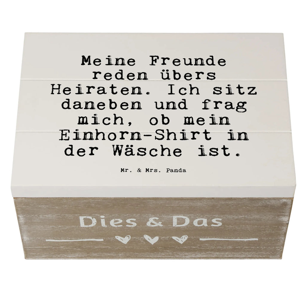 Holzkiste Sprüche und Zitate Meine Freunde reden übers Heiraten. Ich sitz daneben und frag mich, ob mein Einhorn-Shirt in der Wäsche ist. Kiste, XXL, Geschenkdose, Erinnerungskiste, Dekokiste, Truhe, Holzkiste, Aufbewahrungsbox, Geschenkbox, Schatzkiste, Schatulle, Erinnerungsbox, Spruch, Sprüche, lustige Sprüche, Weisheiten, Zitate, Spruch Geschenke, Spruch Sprüche Weisheiten Zitate Lustig Weisheit Worte