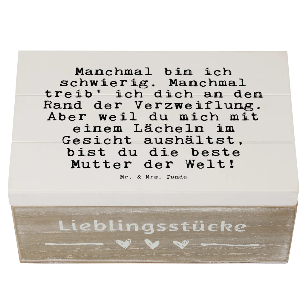 Holzkiste Sprüche und Zitate Manchmal bin ich schwierig. Manchmal treib' ich dich an den Rand der Verzweiflung. Aber weil du mich mit einem Lächeln im Gesicht aushältst, bist du die beste Mutter der Welt! Dekokiste, Schatzkiste, Erinnerungsbox, Aufbewahrungsbox, Geschenkbox, XXL, Geschenkdose, Schatulle, Holzkiste, Erinnerungskiste, Kiste, Truhe, Spruch, Sprüche, lustige Sprüche, Weisheiten, Zitate, Spruch Geschenke, Spruch Sprüche Weisheiten Zitate Lustig Weisheit Worte