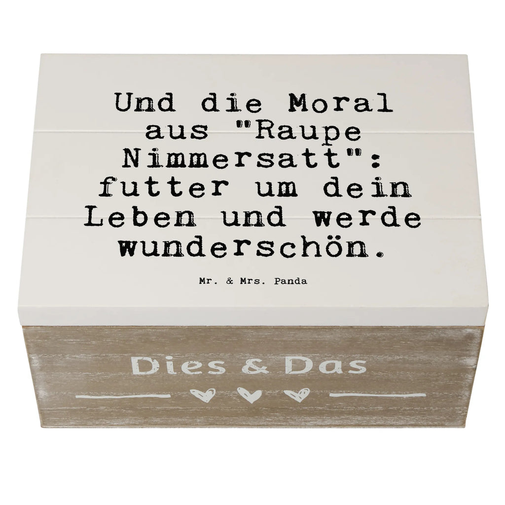 Holzkiste Sprüche und Zitate Und die Moral aus "Raupe Nimmersatt": futter um dein Leben und werde wunderschön. Holzkiste mit Deckel, holzkästchen, Schatulle, box holz, Box aus Holz, truhe holz, Aufbewahrungsbox Holz, kiste holz, Holz Aufbewahrungsbox, Holzbox, Holzboxen, aufbewahrungstruhe, Aufbewahrungsbox aus Holz, holzschatulle, Aufbewahrungsbox, Holztruhe, Holzbox mit Deckel, holzschachtel, Holzkisten, aufbewahrungskisten, Holzkiste, Aufbewahrungskiste, aufbewahrungsboxen, holztruhen, aufbewahrungskiste mit deckel, Sprüche, Lustige Sprüche, Weisheiten, Zitate, Spruch, Spruch Geschenke, Spruch Sprüche Weisheiten Zitate Lustig Weisheit Worte