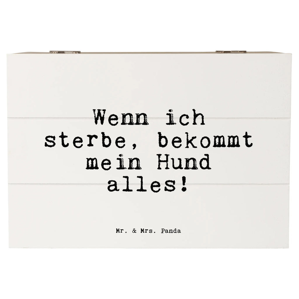 Holzkiste Sprüche und Zitate Wenn ich sterbe, bekommt mein Hund alles! Holzbox, Aufbewahrungsbox Holz, holzschachtel, box holz, aufbewahrungskiste mit deckel, truhe holz, Aufbewahrungsbox, Holzboxen, Holzbox mit Deckel, kiste holz, aufbewahrungstruhe, Aufbewahrungsbox aus Holz, Holz Aufbewahrungsbox, Holztruhe, Holzkisten, holzkästchen, Aufbewahrungskiste, Schatulle, Holzkiste, Box aus Holz, holztruhen, aufbewahrungskisten, Holzkiste mit Deckel, aufbewahrungsboxen, holzschatulle, Sprüche, Lustige Sprüche, Weisheiten, Zitate, Spruch, Spruch Geschenke, Spruch Sprüche Weisheiten Zitate Lustig Weisheit Worte