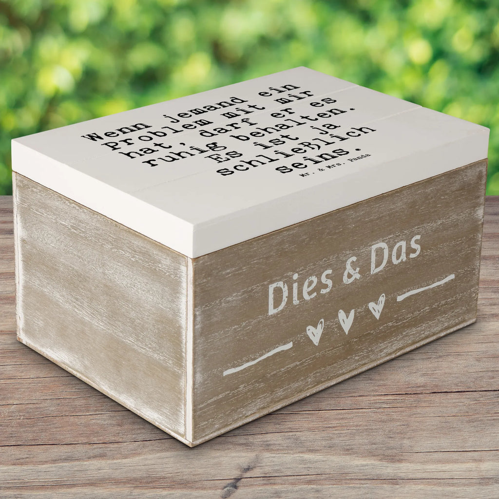 Holzkiste Sprüche und Zitate Wenn jemand ein Problem mit mir hat, darf er es ruhig behalten. Es ist ja schließlich seins. box holz, Holz Aufbewahrungsbox, truhe holz, Holzkiste, Holzkiste mit Deckel, Aufbewahrungsbox Holz, aufbewahrungsboxen, Aufbewahrungsbox aus Holz, kiste holz, aufbewahrungskiste mit deckel, Schatulle, Aufbewahrungskiste, holztruhen, Holzbox mit Deckel, Aufbewahrungsbox, Holzboxen, holzschatulle, Holzbox, Holztruhe, Holzkisten, Box aus Holz, holzschachtel, holzkästchen, aufbewahrungstruhe, aufbewahrungskisten, Sprüche, Lustige Sprüche, Weisheiten, Zitate, Spruch, Spruch Geschenke, Spruch Sprüche Weisheiten Zitate Lustig Weisheit Worte