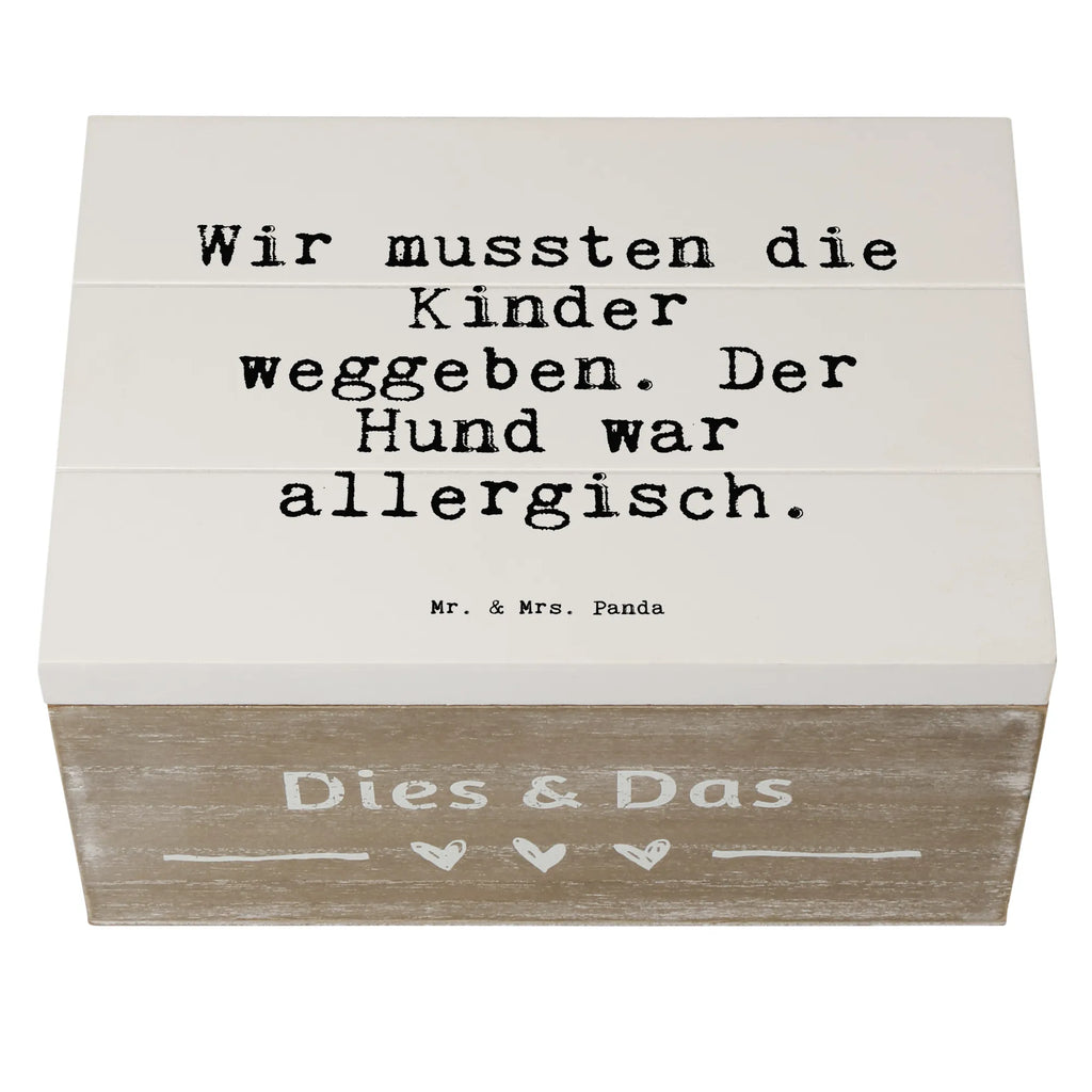 Holzkiste Sprüche und Zitate Wir mussten die Kinder weggeben. Der Hund war allergisch. Kiste, Geschenkdose, Erinnerungskiste, Schatzkiste, XXL, Holzkiste, Erinnerungsbox, Dekokiste, Aufbewahrungsbox, Geschenkbox, Schatulle, Truhe, Spruch, Sprüche, lustige Sprüche, Weisheiten, Zitate, Spruch Geschenke, Spruch Sprüche Weisheiten Zitate Lustig Weisheit Worte