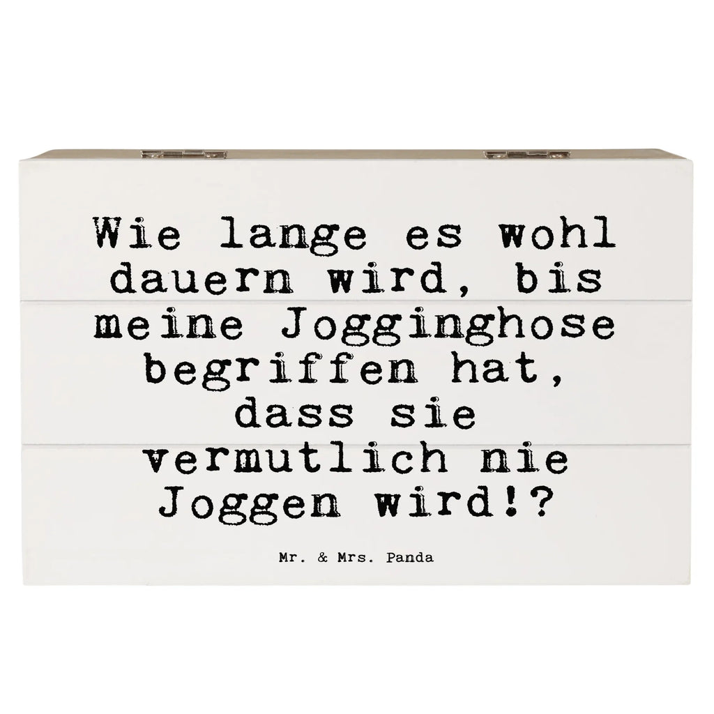 Holzkiste Sprüche und Zitate Wie lange es wohl dauern wird, bis meine Jogginghose begriffen hat, dass sie vermutlich nie Joggen wird!? Aufbewahrungsbox Holz, Holzbox mit Deckel, kiste holz, box holz, holzschachtel, Holzkiste, truhe holz, Box aus Holz, holzschatulle, Aufbewahrungsbox aus Holz, Aufbewahrungskiste, Holzboxen, aufbewahrungstruhe, aufbewahrungskisten, Holzkiste mit Deckel, holzkästchen, Schatulle, Holzkisten, Holztruhe, Aufbewahrungsbox, aufbewahrungskiste mit deckel, Holz Aufbewahrungsbox, holztruhen, Holzbox, aufbewahrungsboxen, Sprüche, Lustige Sprüche, Weisheiten, Zitate, Spruch, Spruch Geschenke, Spruch Sprüche Weisheiten Zitate Lustig Weisheit Worte