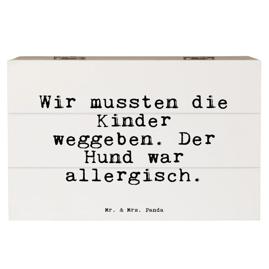 Holzkiste Sprüche und Zitate Wir mussten die Kinder weggeben. Der Hund war allergisch. Kiste, Geschenkdose, Erinnerungskiste, Schatzkiste, XXL, Holzkiste, Erinnerungsbox, Dekokiste, Aufbewahrungsbox, Geschenkbox, Schatulle, Truhe, Spruch, Sprüche, lustige Sprüche, Weisheiten, Zitate, Spruch Geschenke, Spruch Sprüche Weisheiten Zitate Lustig Weisheit Worte