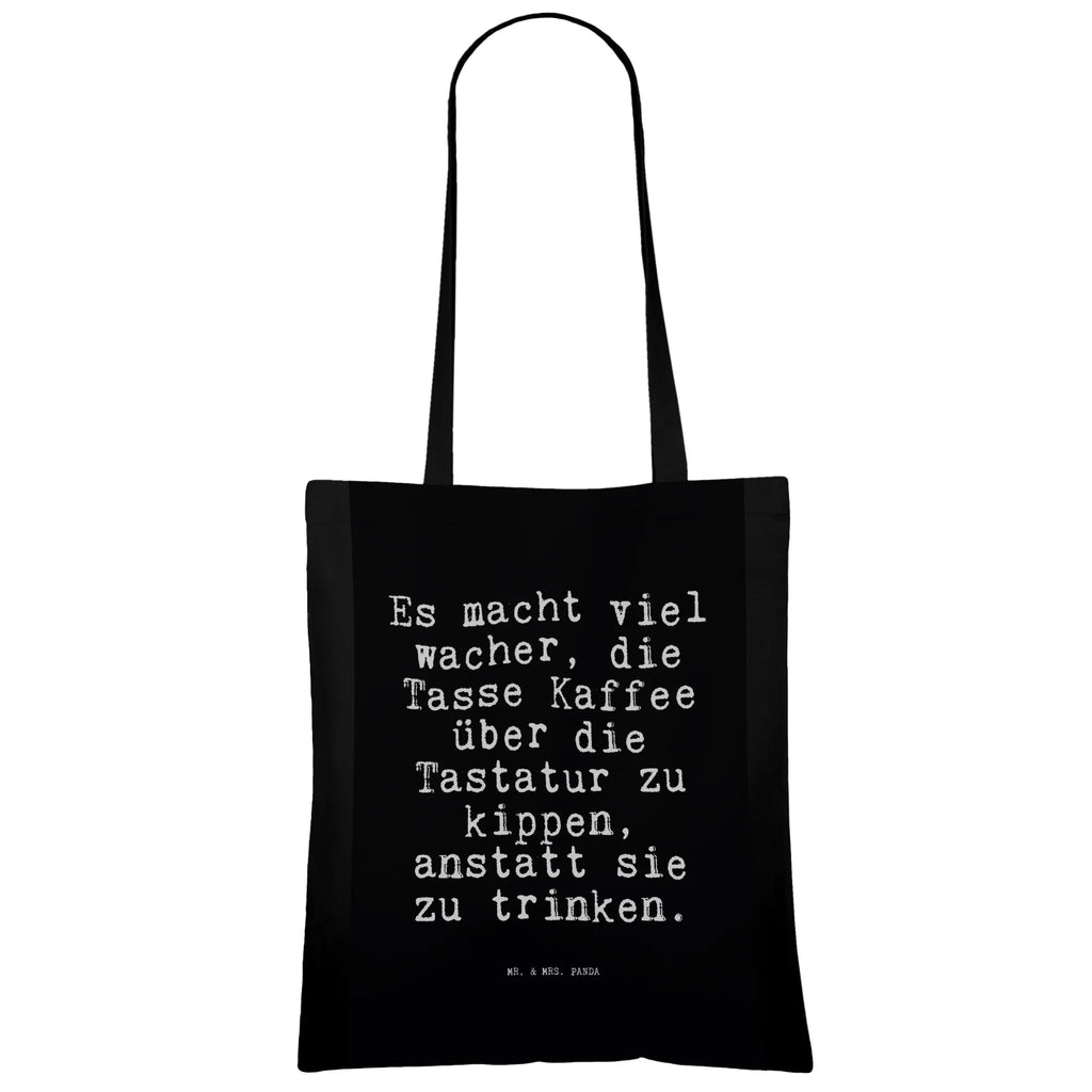 Tragetasche Sprüche und Zitate Es macht viel wacher, die Tasse Kaffee über die Tastatur zu kippen, anstatt sie zu trinken. Strandtasche, Jutetasche, Stoffbeutel, Schultertasche, Stofftasche, Einkaufstüte, Einkaufstasche, Tasche, Jutebeutel, Beutel, Laptoptasche, Umhängetasche, Tragetasche, Beuteltasche, Badetasche, Shopper, Spruch, Sprüche, lustige Sprüche, Weisheiten, Zitate, Spruch Geschenke, Spruch Sprüche Weisheiten Zitate Lustig Weisheit Worte