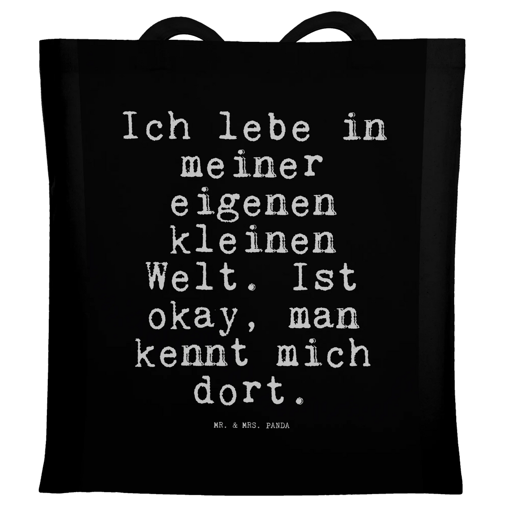 Tragetasche Sprüche und Zitate Ich lebe in meiner eigenen kleinen Welt. Ist okay, man kennt mich dort. Einkaufstasche, Umhängetasche, Tasche, Badetasche, Strandtasche, Beutel, Stofftasche, Laptoptasche, Schultertasche, Stoffbeutel, Tragetasche, Einkaufstüte, Beuteltasche, Jutetasche, Jutebeutel, Shopper, Spruch, Sprüche, lustige Sprüche, Weisheiten, Zitate, Spruch Geschenke, Spruch Sprüche Weisheiten Zitate Lustig Weisheit Worte