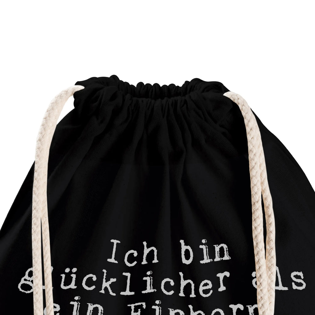 Drawstring bag Ich bin glücklicher als... rucksack stoff, Turnbeutel, wander rucksack, Alltagstasche, gym beutel, turnbeutel baumwolle, Sportbeutel Mit Kordelzug, Sportbeutel Outdoor, beutelrucksack, Sportbeutel, Stoffbeutel, zuziehbeutel, baumwoll rucksack, Stofftasche, gym tasche, gymnastiktasche, baumwolle beutel, Sportbeutel Für Freizeit, beutel mit kordelzug, Sportbeutel Für Sport, zugbeutel, Baumwolltasche, Gymbag, wanderbeutel, Öko Sportbeutel, rucksack beutel, Sportbeutel Schule, sportbeutel baumwolle, Sportbeutel Fitness, Turnbeutel Schule, Festival Beutel, festivalbeutel, Baumwollbeutel, rucksack mit kordel, gym rucksack, freizeit rucksack, Sportbeutel Kindergarten, Sportbeutel Aus Baumwolle, Sportbeutel Kita, stoff rucksack, Turnbeutel Mit Kordel, Gymsack, festival tasche, kordelzugbeutel, festival rucksack, kordelrucksack, Sportrucksack, Sportbeutel Training, Sprüche, Lustige Sprüche, Weisheiten, Zitate, Spruch, Spruch Geschenke, Spruch Sprüche Weisheiten Zitate Lustig Weisheit Worte