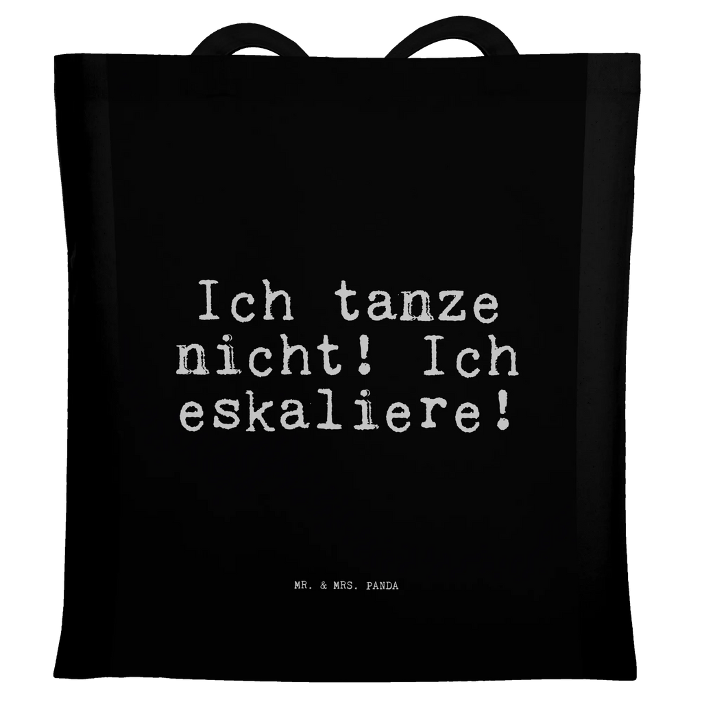 Tote bag Ich tanze nicht! Ich... Jutetasche, Einkaufstasche, Einkaufstüte, Jutebeutel, Strandtasche, Laptoptasche, Umhängetasche, Stoffbeutel, Stofftasche, Tragetasche, Tasche, Schultertasche, Shopper, Badetasche, Beuteltasche, Beutel, Spruch, Sprüche, lustige Sprüche, Weisheiten, Zitate, Spruch Geschenke, Spruch Sprüche Weisheiten Zitate Lustig Weisheit Worte