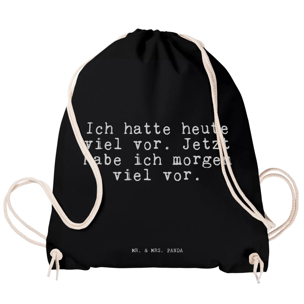 Drawstring bag Ich hatte heute viel... Sportbeutel Aus Baumwolle, Sportbeutel Bedruckt, Sportbeutel Fitness, Sportbeutel Für Kinder, Sportbeutel Mädchen, Sportbeutel Für Erwachsene, Sportbeutel Wasserabweisend, Sportbeutel Faltbar, Sportrucksack, Sportbeutel Groß, Sportbeutel Klein, Sportbeutel Weiß, Gymbag, Sportbeutel Herren, Sportbeutel Mit Reißverschluss, Sportbeutel Mit Fach, Sportbeutel Kindergarten, Sportbeutel Mit Kordelzug, Sportbeutel, Sportbeutel Schule, Sportbeutel Outdoor, Sportbeutel Für Freizeit, Sportbeutel Waschbar, Turnbeutel Mit Motiv, Sportbeutel Aus Polyester, Sportbeutel Bunt, Sportbeutel Training, Sportbeutel Für Sport, Sportbeutel Damen, Sportbeutel Nachhaltig, Öko Sportbeutel, Sportbeutel Geschenkidee, Turnbeutel Mit Kordel, Sportbeutel Kita, Sportbeutel Jungen, Turnbeutel Schule, Sportbeutel Leicht, Sportbeutel Set, Turnbeutel, Sportbeutel Schwarz, Turnbeutel Kinder, Spruch, Sprüche, lustige Sprüche, Weisheiten, Zitate, Spruch Geschenke, Spruch Sprüche Weisheiten Zitate Lustig Weisheit Worte