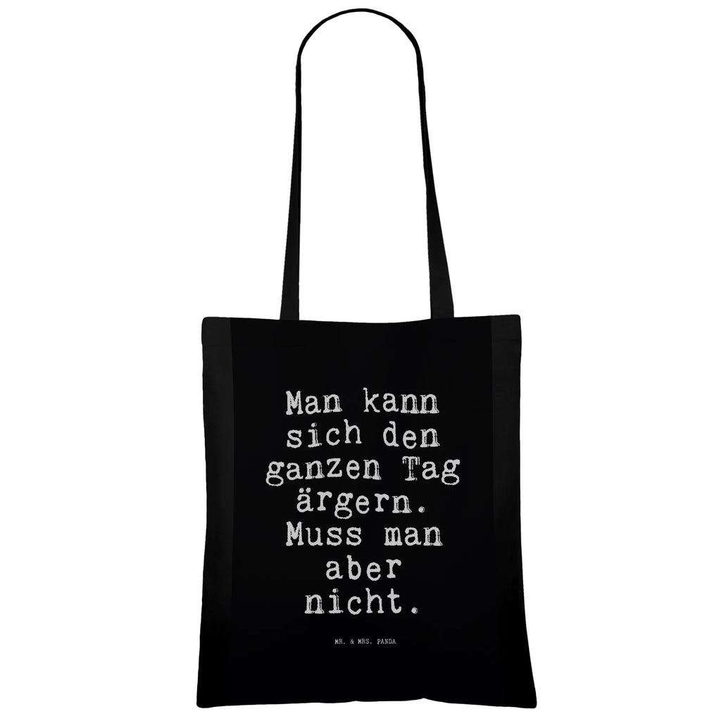Tragetasche Sprüche und Zitate Man kann sich den ganzen Tag ärgern. Muss man aber nicht. Jutetasche, Alltagstasche, Beuteltasche, Leinentasche, Statementbeutel, Strandtasche, shopping tasche, Tragetasche, Umhängetasche, Shopper, Einkaufstasche, Badetasche, Beutel, Einkaufsbeutel, unitasche, Schultertasche, Tasche, Henkeltasche, Tüte, Jutebeutel, büchertasche, bedruckte tasche, Baumwolltasche, Laptoptasche, Stoffbeutel, uni tasche, Einkaufstüte, baumwollbeutel, Schultasche, tote bag, Stofftasche, Sprüche, lustige Sprüche, Weisheiten, Zitate, Spruch, Spruch Geschenke, Spruch Sprüche Weisheiten Zitate Lustig Weisheit Worte