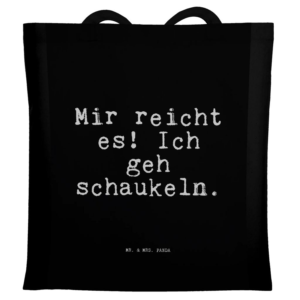 Tote bag Mir reicht es! Ich... cotton bag, Carrier bag, bag, cloth bag, shopper, shoulder bag, jute bag, shopping bag, pouch, saying, sayings, funny, wisdom, quotes, Sayings Proverbs Wisdom Quotes Funny Wisdom Words