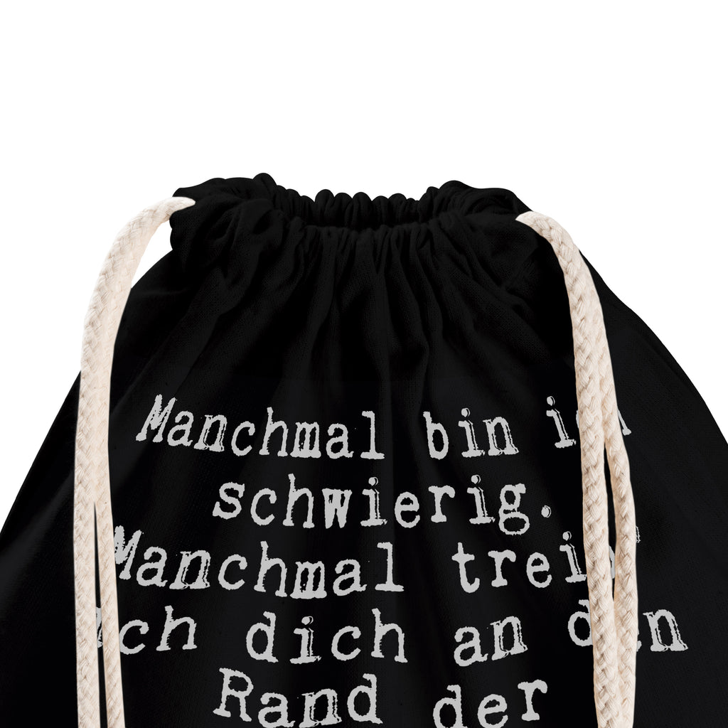 Drawstring bag Manchmal bin ich schwierig.... Sportbeutel Groß, Sportbeutel Aus Baumwolle, Sportbeutel Schule, Sportbeutel Geschenkidee, Sportbeutel Für Kinder, Sportbeutel Kindergarten, Sportbeutel Set, Sportbeutel Für Sport, Sportbeutel Für Erwachsene, Sportbeutel Aus Polyester, Sportbeutel Mädchen, Sportbeutel Für Freizeit, Sportbeutel Bedruckt, Sportbeutel Weiß, Sportbeutel Klein, Sportbeutel Mit Reißverschluss, Sportbeutel Bunt, Sportbeutel Mit Fach, Sportbeutel, Sportbeutel Outdoor, Sportbeutel Training, Sportbeutel Nachhaltig, Sportbeutel Wasserabweisend, Turnbeutel Schule, Turnbeutel Mit Motiv, Sportbeutel Mit Kordelzug, Sportbeutel Faltbar, Sportbeutel Leicht, Sportbeutel Herren, Sportbeutel Damen, Sportbeutel Fitness, Turnbeutel Mit Kordel, Sportbeutel Kita, Turnbeutel, Turnbeutel Kinder, Sportbeutel Schwarz, Sportrucksack, Sportbeutel Waschbar, Gymbag, Sportbeutel Jungen, Öko Sportbeutel, Spruch, Sprüche, lustige Sprüche, Weisheiten, Zitate, Spruch Geschenke, Spruch Sprüche Weisheiten Zitate Lustig Weisheit Worte