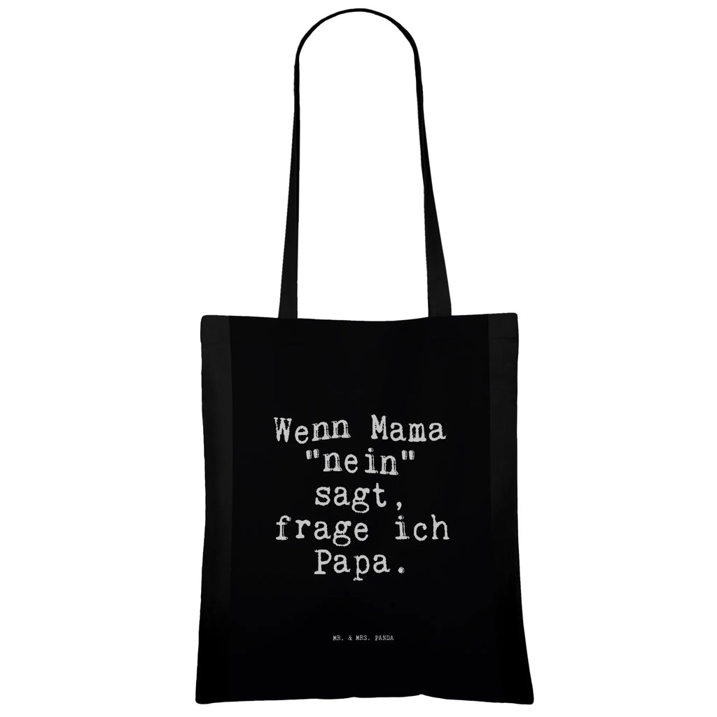 Tote bag Wenn Mama "nein" sagt,... Einkaufstasche, Einkaufstüte, Laptoptasche, Shopper, Badetasche, Umhängetasche, Beuteltasche, Beutel, Tragetasche, Jutetasche, Stoffbeutel, Schultertasche, Stofftasche, Jutebeutel, Tasche, Strandtasche, Spruch, Sprüche, lustige Sprüche, Weisheiten, Zitate, Spruch Geschenke, Spruch Sprüche Weisheiten Zitate Lustig Weisheit Worte