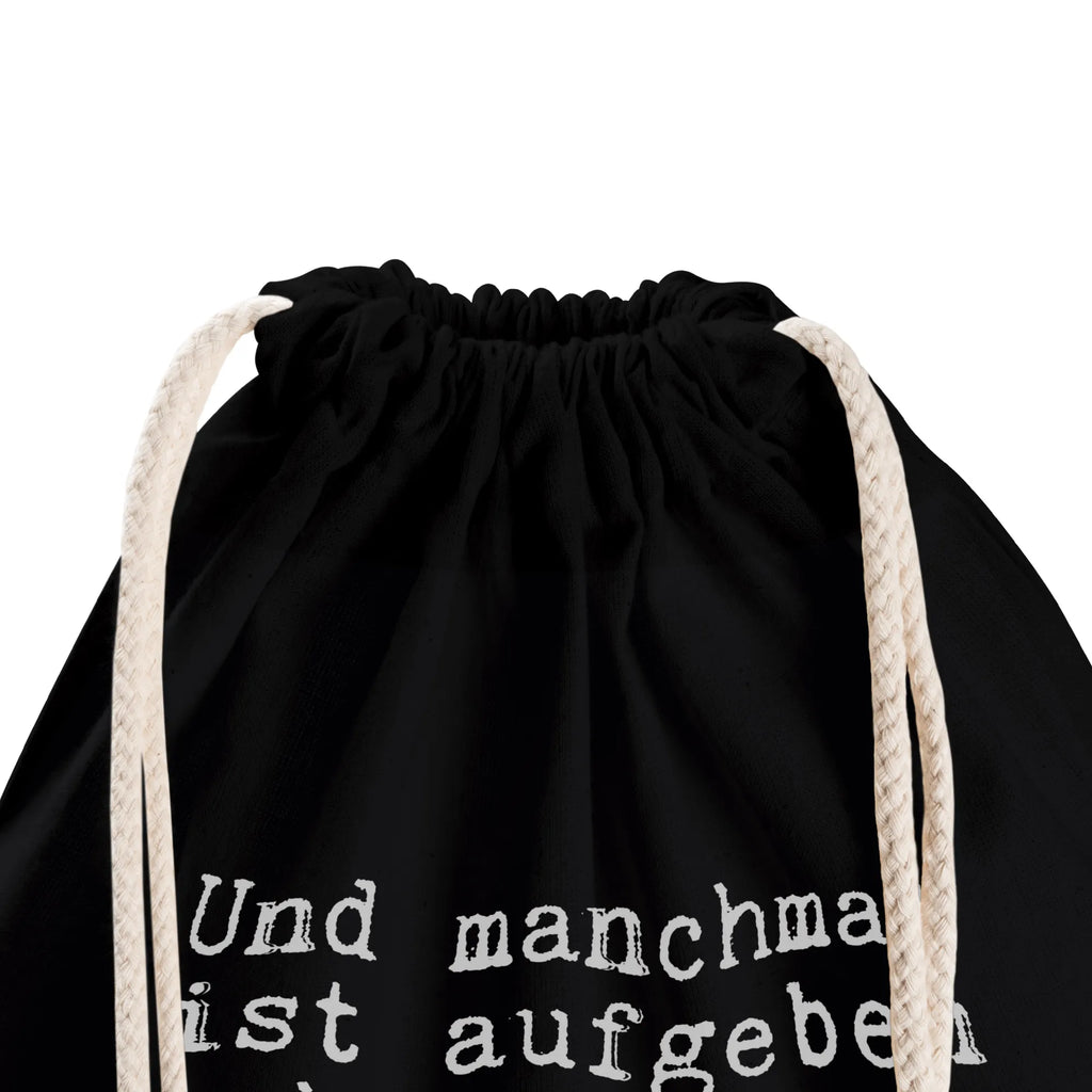 Drawstring bag Und manchmal ist aufgeben... sports bag, hipster, gym bag, jute bag, carrier bag, bag, saying, sayings, funny, wisdom, quotes, Sayings Proverbs Wisdom Quotes Funny Wisdom Words