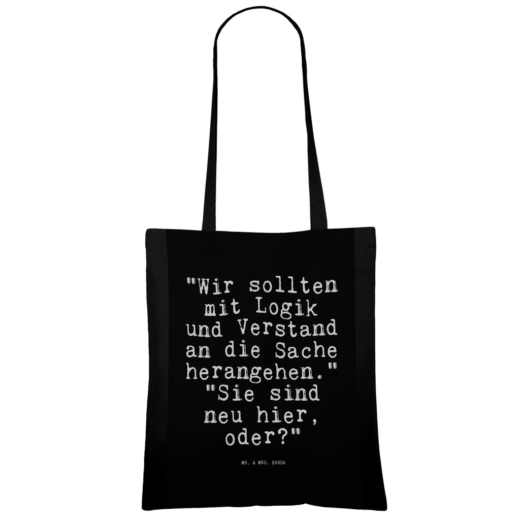 Tragetasche "Wir sollten mit Logik... Beuteltasche, Tragetasche, Strandtasche, Tasche, Schultertasche, Badetasche, Beutel, Shopper, Jutebeutel, Stofftasche, Umhängetasche, Stoffbeutel, Jutetasche, Einkaufstüte, Laptoptasche, Einkaufstasche, Spruch, Sprüche, lustige Sprüche, Weisheiten, Zitate, Spruch Geschenke, Spruch Sprüche Weisheiten Zitate Lustig Weisheit Worte