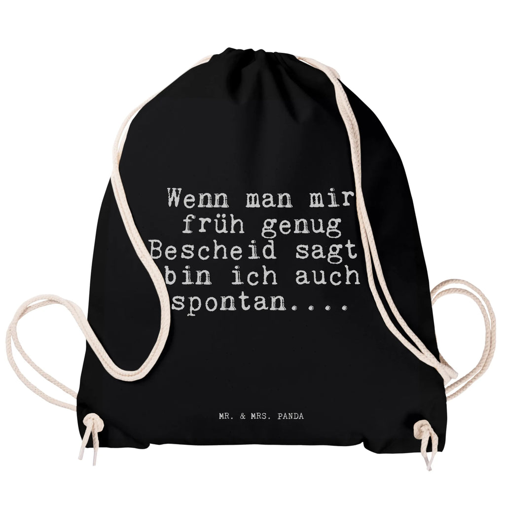 Sportbeutel "Wenn man mir früh genug Bescheid sagt, bin ich auch spontan...." Spruch Sprüche Weisheiten Zitate Lustig Weisheit Worte Turnbeutel, Beutel, Sporttasche, Tasche, Stoffbeutel Spontan, Freundin, Freund, Spruch, Geschenk Spruch, Sprüche, lustig, Weisheiten, Zitate