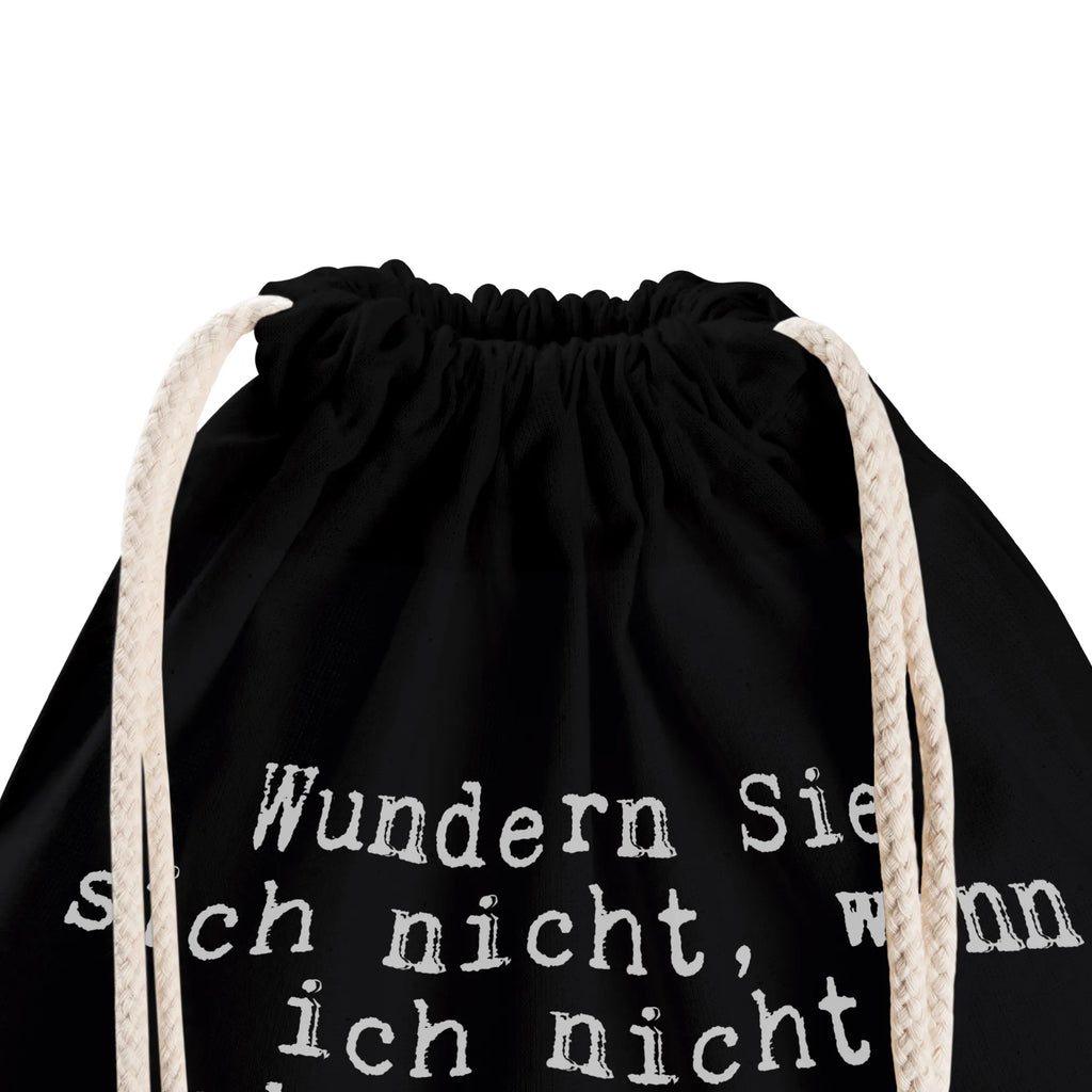 Drawstring bag Wundern Sie sich nicht,... carrier bag, bag, gym bag, sports bag, hipster, jute bag, saying, sayings, funny, wisdom, quotes, Sayings Proverbs Wisdom Quotes Funny Wisdom Words