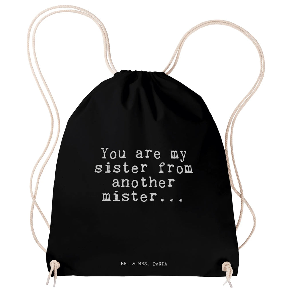 Drawstring bag You are my sister... gym bag, hipster, sports bag, bag, carrier bag, jute bag, saying, sayings, funny, wisdom, quotes, Sayings Proverbs Wisdom Quotes Funny Wisdom Words