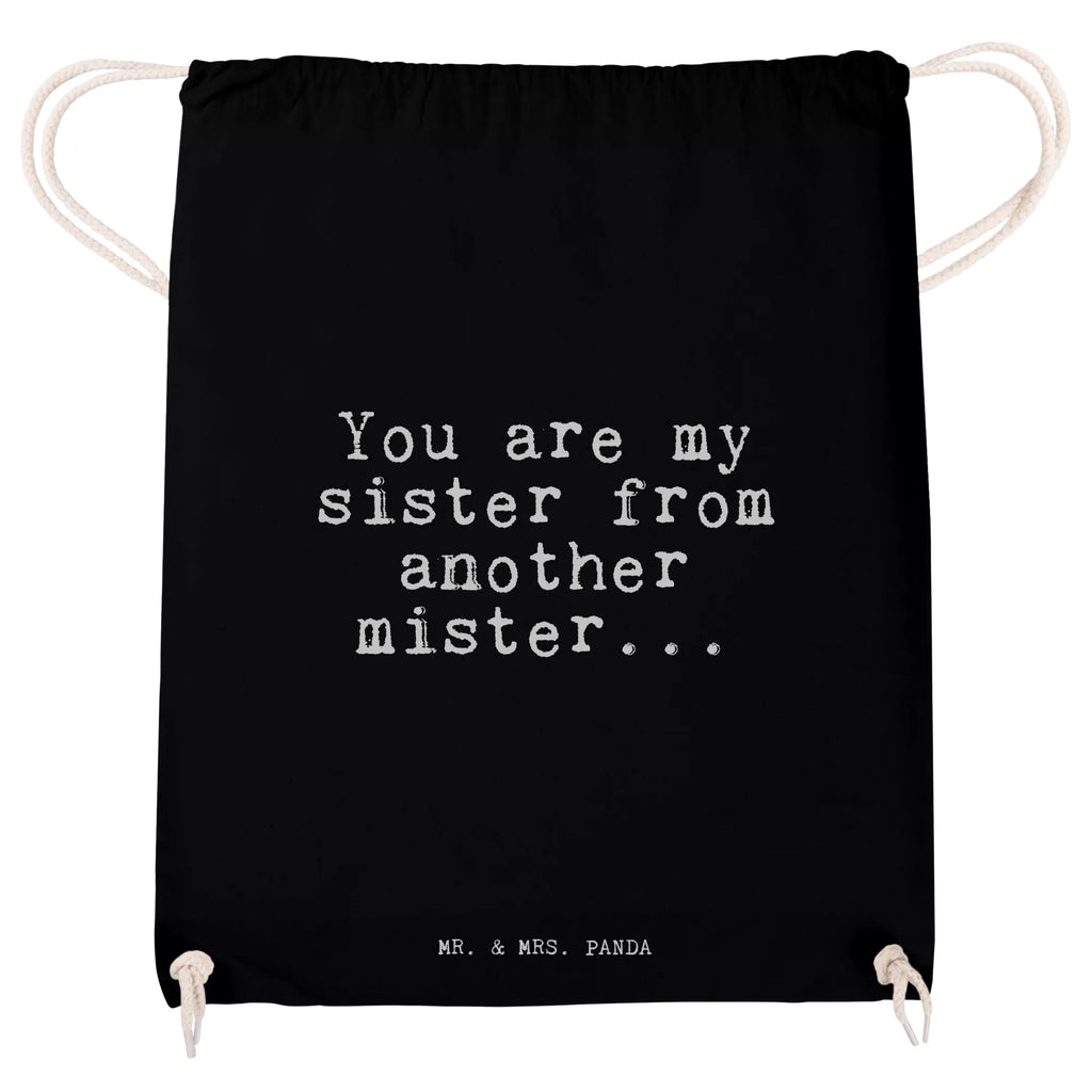 Drawstring bag You are my sister... gym bag, hipster, sports bag, bag, carrier bag, jute bag, saying, sayings, funny, wisdom, quotes, Sayings Proverbs Wisdom Quotes Funny Wisdom Words