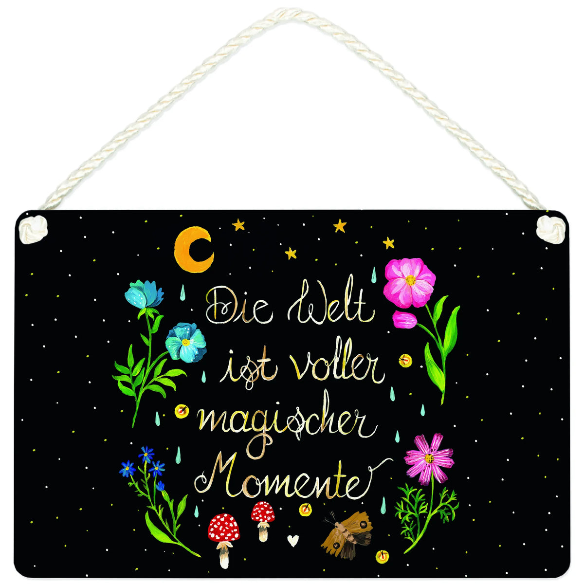 Decorative sign Magic World Nature, joy of life, black, saying beautiful, flowers, saying positive, Magic moments, night, wisdom, magic