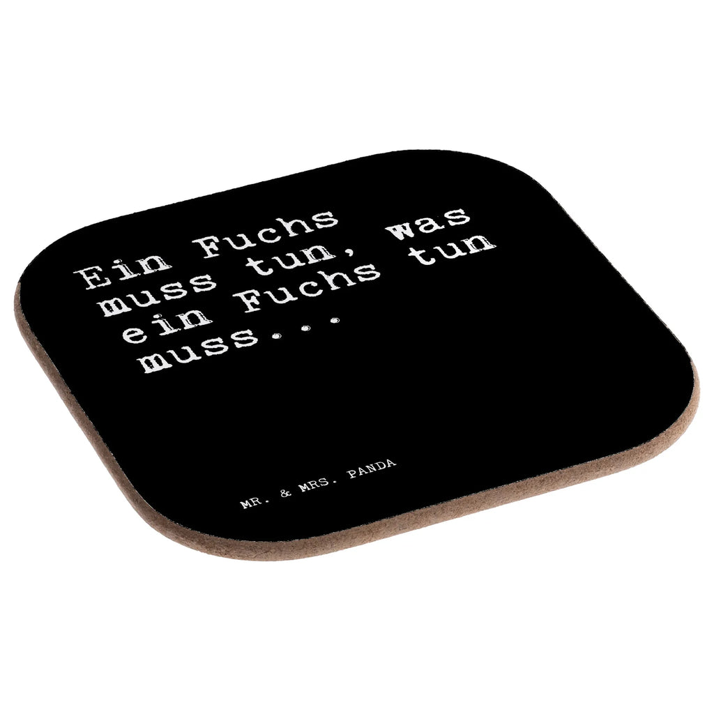 Square coaster Ein Fuchs muss tun,... gift, breakfast, Coasters, gifts, presents, glass coasters, party, saying, sayings, funny, wisdom, quotes, Sayings Proverbs Wisdom Quotes Funny Wisdom Words