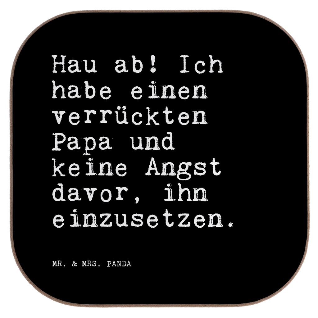 Quadratische Untersetzer Sprüche und Zitate Hau ab! Ich habe einen verrückten Papa und keine Angst davor, ihn einzusetzen. Untersetzer für Gläser, Bierdeckel, Untersetzer Holz, Untersetzer Design, Glasuntersetzer, Untersetzer Gläser, Korkuntersetzer, Untersetzer, Holzuntersetzer, Tassen Untersetzer, Getränkeuntersetzer, Untersetzer aus Holz, Spruch, Sprüche, lustige Sprüche, Weisheiten, Zitate, Spruch Geschenke, Spruch Sprüche Weisheiten Zitate Lustig Weisheit Worte