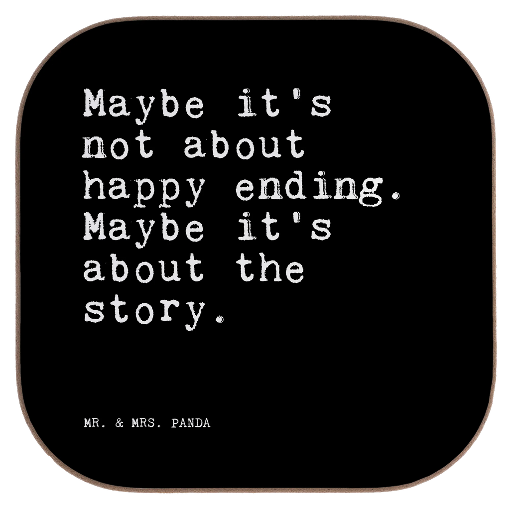 Square coaster Maybe it's not about... breakfast, gift, party, glass coasters, Coasters, presents, gifts, saying, sayings, funny, wisdom, quotes, Sayings Proverbs Wisdom Quotes Funny Wisdom Words