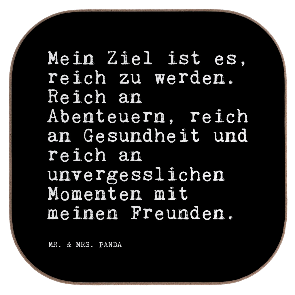 Quadratische Untersetzer Sprüche und Zitate Mein Ziel ist es, reich zu werden. Reich an Abenteuern, reich an Gesundheit und reich an unvergesslichen Momenten mit meinen Freunden. Untersetzer Design, Holzuntersetzer, Glasuntersetzer, Untersetzer für Gläser, Untersetzer Holz, Untersetzer Gläser, Getränkeuntersetzer, Tassen Untersetzer, Untersetzer, Untersetzer aus Holz, Bierdeckel, Korkuntersetzer, Spruch, Sprüche, lustige Sprüche, Weisheiten, Zitate, Spruch Geschenke, Spruch Sprüche Weisheiten Zitate Lustig Weisheit Worte