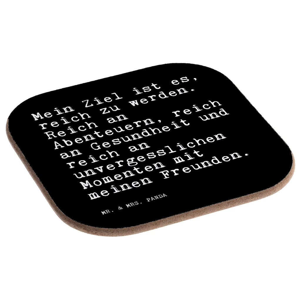Quadratische Untersetzer Sprüche und Zitate Mein Ziel ist es, reich zu werden. Reich an Abenteuern, reich an Gesundheit und reich an unvergesslichen Momenten mit meinen Freunden. Untersetzer Design, Holzuntersetzer, Glasuntersetzer, Untersetzer für Gläser, Untersetzer Holz, Untersetzer Gläser, Getränkeuntersetzer, Tassen Untersetzer, Untersetzer, Untersetzer aus Holz, Bierdeckel, Korkuntersetzer, Spruch, Sprüche, lustige Sprüche, Weisheiten, Zitate, Spruch Geschenke, Spruch Sprüche Weisheiten Zitate Lustig Weisheit Worte