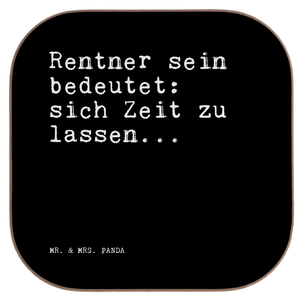 Square coaster Rentner sein bedeutet: sich... Coasters, gifts, presents, party, breakfast, glass coasters, gift, saying, sayings, funny, wisdom, quotes, Sayings Proverbs Wisdom Quotes Funny Wisdom Words