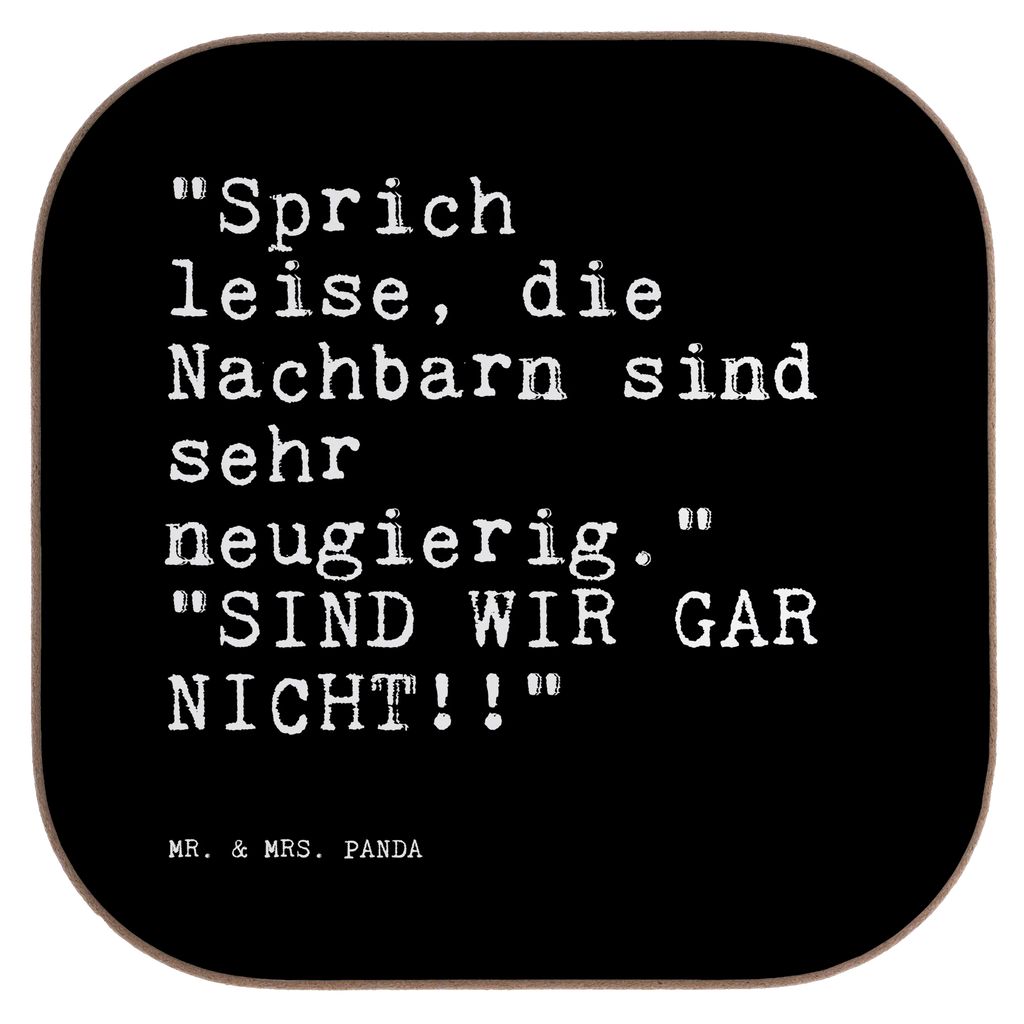 Quadratische Untersetzer Sprüche und Zitate "Sprich leise, die Nachbarn sind sehr neugierig."   "SIND WIR GAR NICHT!!" Getränkeuntersetzer, Tassen Untersetzer, Untersetzer aus Holz, Glasuntersetzer, Untersetzer, Untersetzer Gläser, Untersetzer Design, Korkuntersetzer, Untersetzer Holz, Untersetzer für Gläser, Holzuntersetzer, Bierdeckel, Spruch, Sprüche, lustige Sprüche, Weisheiten, Zitate, Spruch Geschenke, Spruch Sprüche Weisheiten Zitate Lustig Weisheit Worte