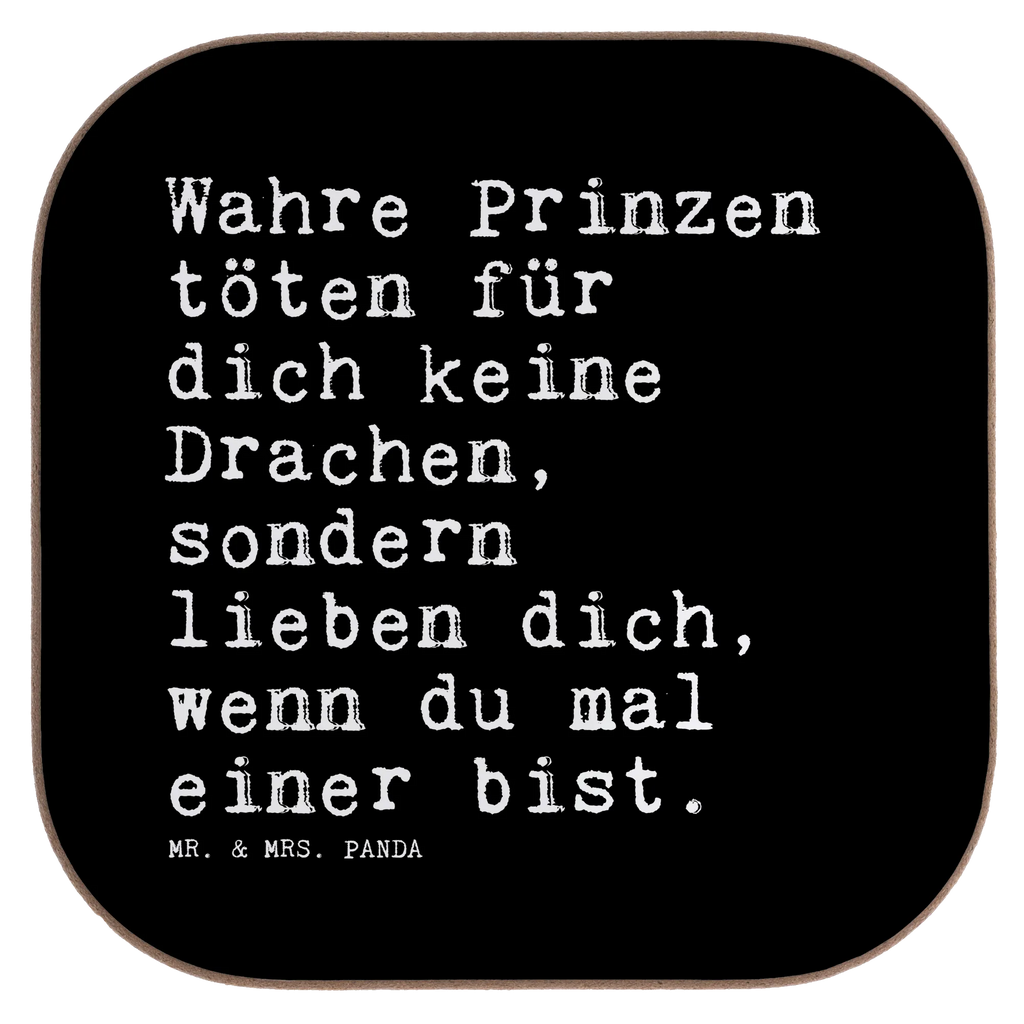 Quadratische Untersetzer Sprüche und Zitate Wahre Prinzen töten für dich keine Drachen, sondern lieben dich, wenn du mal einer bist. Glasuntersetzer, Untersetzer aus Holz, Korkuntersetzer, Holzuntersetzer, Untersetzer für Gläser, Untersetzer, Untersetzer Design, Tassen Untersetzer, Untersetzer Holz, Bierdeckel, Getränkeuntersetzer, Untersetzer Gläser, Spruch, Sprüche, lustige Sprüche, Weisheiten, Zitate, Spruch Geschenke, Spruch Sprüche Weisheiten Zitate Lustig Weisheit Worte