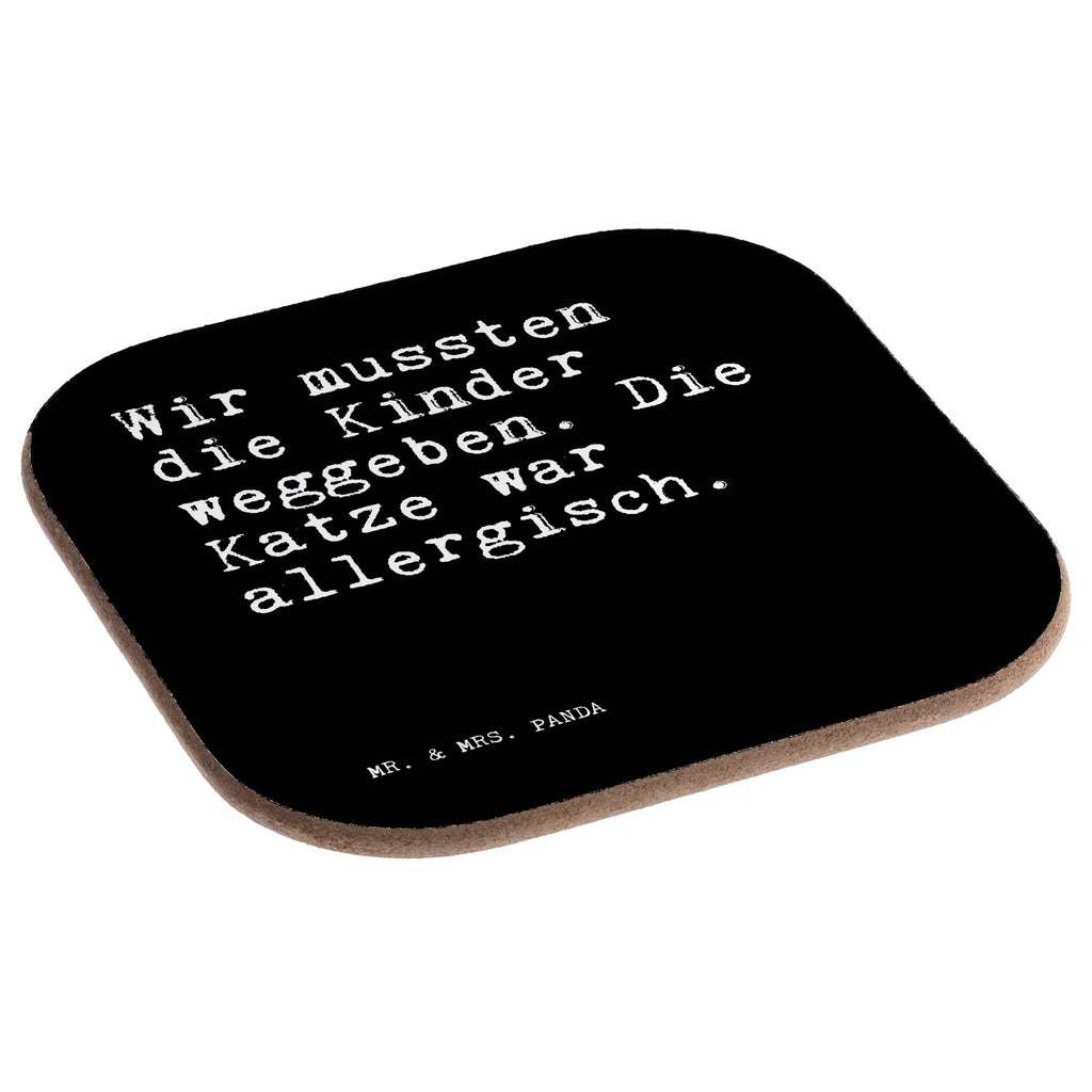 Square coaster Wir mussten die Kinder... glass coasters, party, gifts, gift, Coasters, breakfast, presents, saying, sayings, funny, wisdom, quotes, Sayings Proverbs Wisdom Quotes Funny Wisdom Words