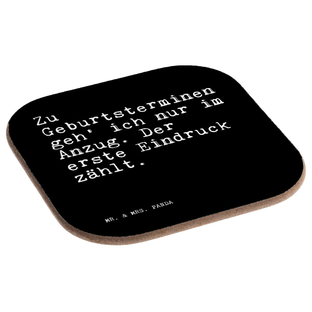 Square coaster Zu Geburtsterminen geh' ich... presents, breakfast, gifts, Coasters, glass coasters, gift, party, saying, sayings, funny, wisdom, quotes, Sayings Proverbs Wisdom Quotes Funny Wisdom Words